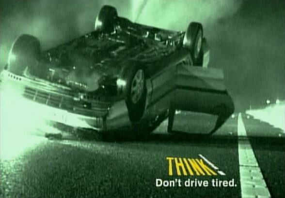 THINK! Don’t drive tired!