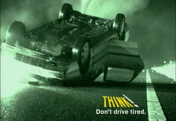 THINK! Don’t drive tired!